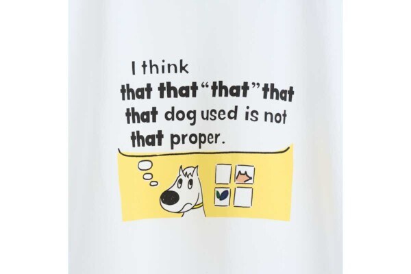 この英文、訳せる？⇒【I think that that "that" that that dog used is not that proper.】…英文法が学べるTシャツ新商品