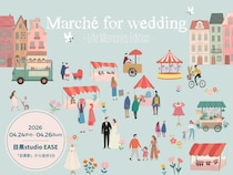 特別な日をカタチに！クリオマリアージュとEASE主催の体験型マルシェ「Marche for Wedding - Life Memories Edition」開催