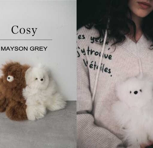 MAYSON GREY×COSYふわもこベアが新登場！癒しのキーチャーム