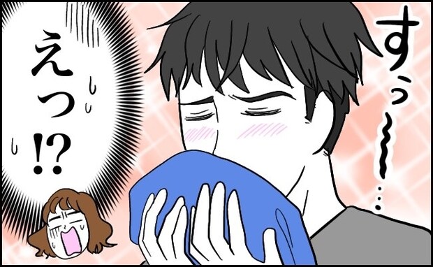 「えっ…何してるの！？」風呂上りの夫が自分の下着を持って…「スゥーー」謎行動！