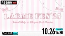 FRUITS ZIPPER、CUTIE STREET、iLiFE!ら人気アイドル＆モデル総出演『LARME FES’25』ABEMA PPVにて独占生配信決定