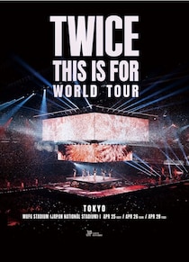 TWICE、国立競技場3daysコンサート決定＜TWICE＜THIS IS FOR＞ WORLD TOUR IN JAPAN 追加公演＞