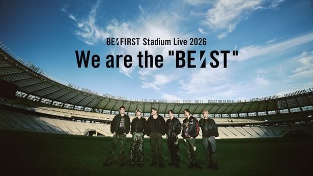 BE:FIRST、自身初のスタジアムライブ映像が独占配信スタート