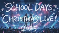 『School Days』聖夜のド深夜にキャスト＆アーティスト集結のライブイベント配信へ！