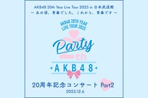 AKB48 20周年記念コンサート Part.1&〜PARTYが始まるよ ツアーファイナル Part2〜 セトリプレイリスト公開