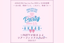 AKB48 20th Year Live Tour 2025 ツアーファイナル Part2 / 20周年記念コンサート Part3 セトリプレイリスト公開