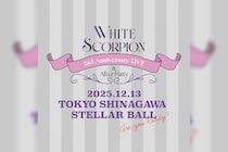 WHITE SCORPION 2nd Anniversary LIVE セトリプレイリスト公開
