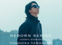 山下智久×ブルガリ　『リボーン シリーズ』アイコニックストーリーズ　【新エピソード】発表！！