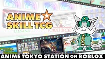 「ANIME TOKYO STATION ON ROBLOX」新ゲーム『ANIME☆SKILL TCG』が登場！