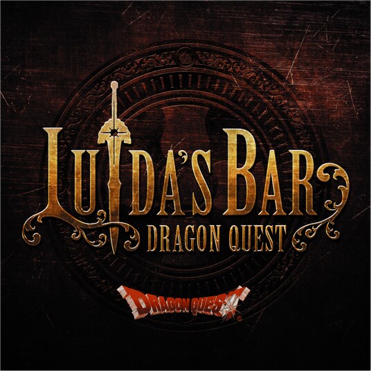 LUIDA’S BAR【HD-2D版『ドラゴンクエストI&II』発売記念イベント】後期詳細発表!