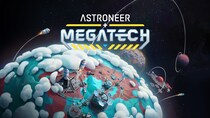 『ASTRONEER -アストロニーア-』 DLC「Megatech」 ＆ PSⓇ5版配信開始！