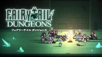 デッキ構築型ローグライト『FAIRY TAIL ダンジョンズ』Nintendo Switch(TM)版が1月8日（木）発売！ Steam版も同日、大型アップデートを実施