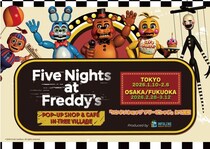 大人気ホラーゲーム「Five Nights at Freddy’s」の日本初のコラボカフェ＆POP-UP SHOPが東京／大阪／福岡のTree Villageにて開催決定！