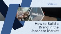 東京SEOメーカーAIO戦略室が【英語資料／How to Build a Brand in the Japanese Market】をEnglish Speaker向けに公開