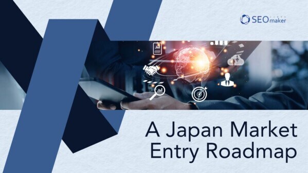 東京SEOメーカーAIO戦略室が【英語資料／A Japan Market Entry Roadmap】をEnglish Speaker向けに公開