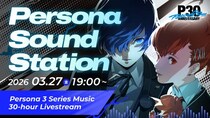 一夜限りのスペシャル音楽イベント「Persona Sound Station Vol.1： Persona 3 Series Music 30-hour Livestream」3月27日（金）配信決定