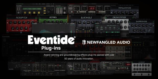 Eventide/Newfangled Audioの音声加工プラグイン取扱開始、記念セール最大75%OFF(4/20~4/30)