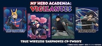 TVアニメ『ヴィジランテ -僕のヒーローアカデミアILLEGALS-』 新規録り下ろしボイス搭載ワイヤレスイヤホンを期間限定で受注販売 ～ 「CP-TWS01E Vigilantes」 ～