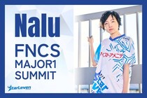 【フォートナイト世界大会進出・賞金総額100万ドルをかけて】『FNCS メジャー1 サミット』に、「KIT StarLeven KYUSHU」Nalu選手がアジア代表として出場権を獲得！