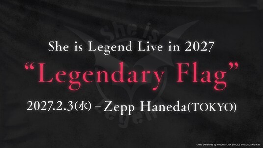 She is Legend、2027年2月にワンマンライブ『She is Legend Live in 2027 ”Legendary Flag”』を開催決定！