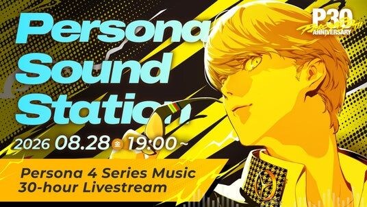 一夜限りのスペシャル音楽イベント「Persona Sound Station Vol.3:Persona 4 Series Music 30-hour Livestream」8月28日(金)配信決定!