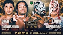 【NOAH】「ダガ&小田嶋vsベイン&アレハ」がメインに ジュニアタッグリーグ公式戦最終日2・23博多全試合順が決定