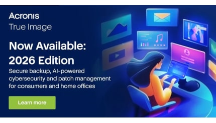 「守る力」が進化！ 「Acronis True Image 2026」で家庭も仕事も鉄壁セキュリティー