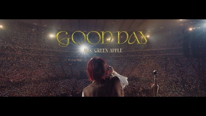 Mrs. GREEN APPLE「GOOD DAY」最新ライブ映像公開 映画のようなスケール＆映像美