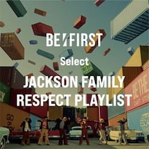 ジャネット・ジャクソン＆BE:FIRST「Doesn't Really Matter (Remix)」をリリースしたBE:FIRSTが、ジャクソン・ファミリーへのリスペクトを込めたプレイリストを公開！